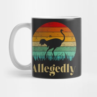 Allegedly Ostrich Mug